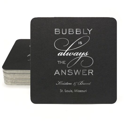 Bubbly is the Answer Square Coasters